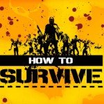 How to Survive: Ab jetzt auf Steam und Xbox 360 erhältlich